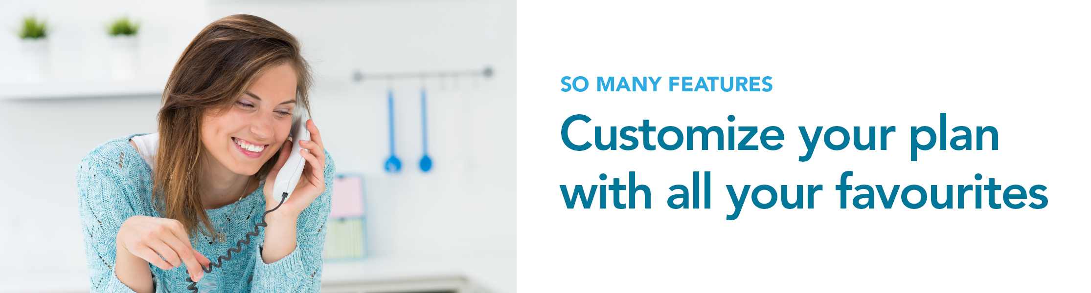 Customize your plan with all your favoutites
